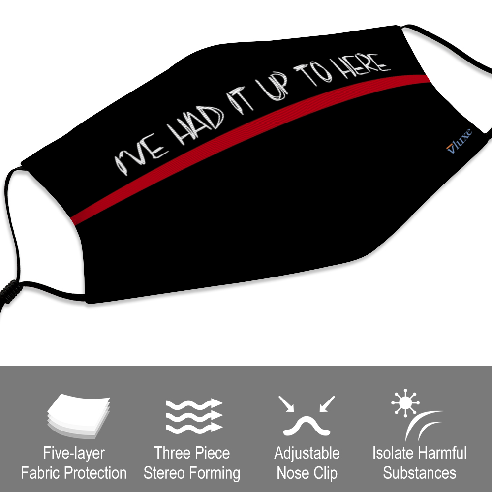 I'VE HAD IT - Black Customizable Face Cover with Filter Element for Adults