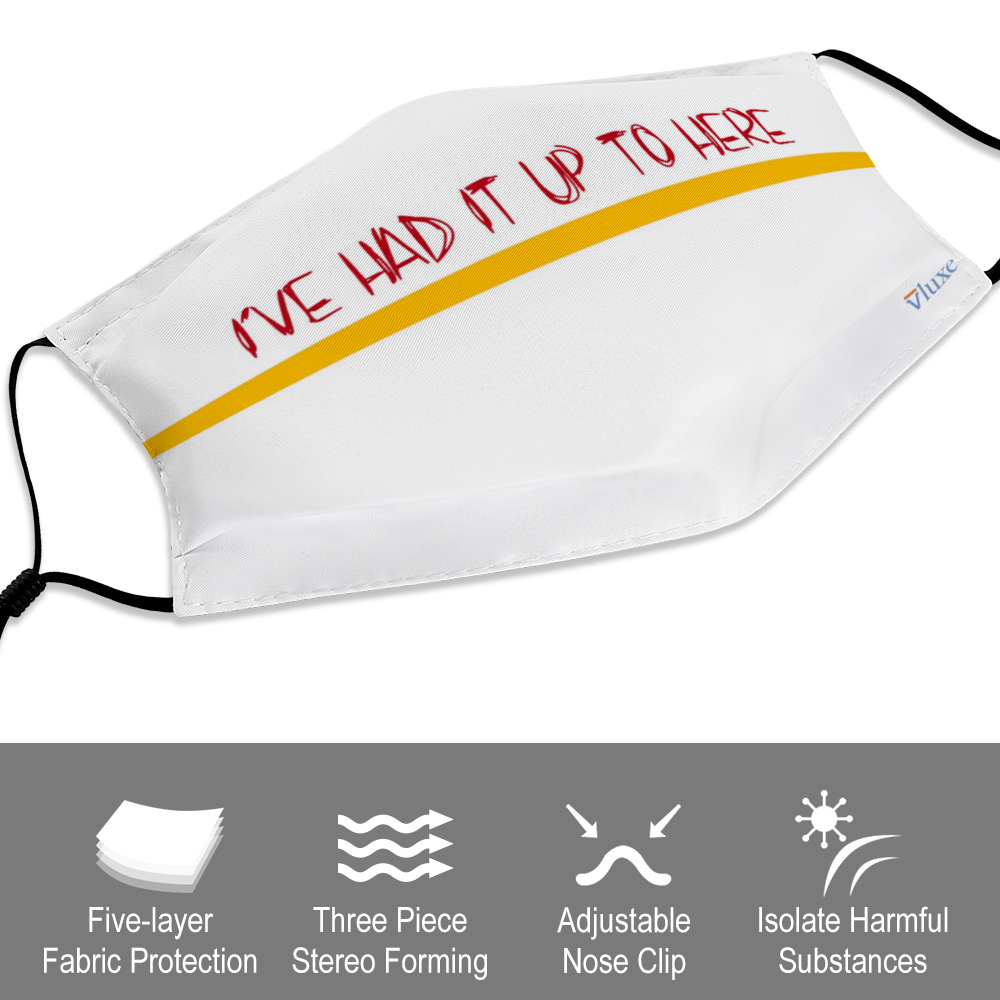 I'VE HAD IT - White Customizable Face Cover with Filter Element for Adults