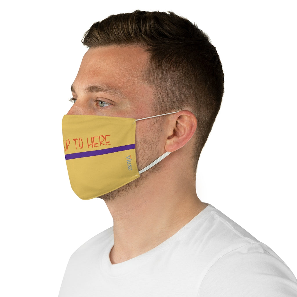 I've Had It - Yellow Double Layer Fabric Face Mask