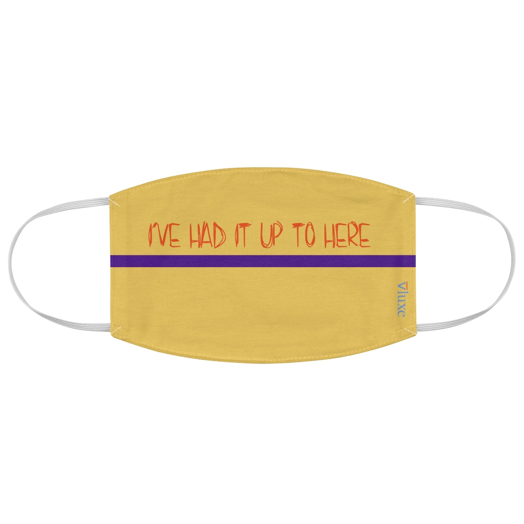 I've Had It - Yellow Double Layer Fabric Face Mask