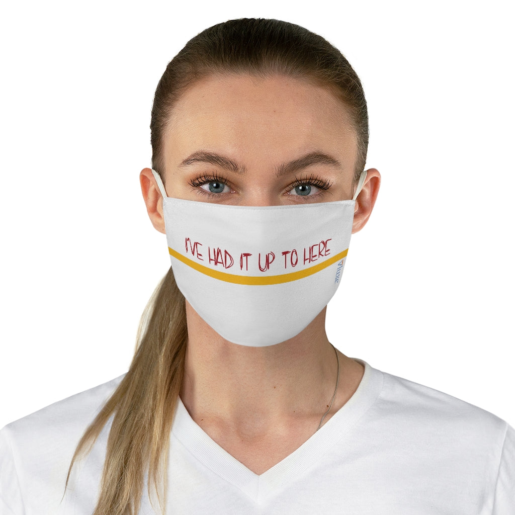 I've Had It - White Double Layer Fabric Face Mask