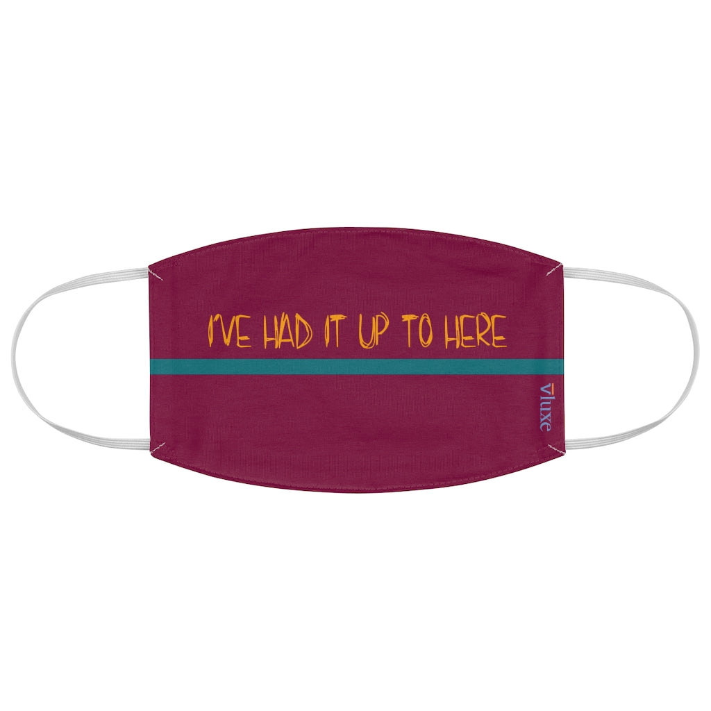 I've Had It - Raspberry Double Layer Fabric Face Mask