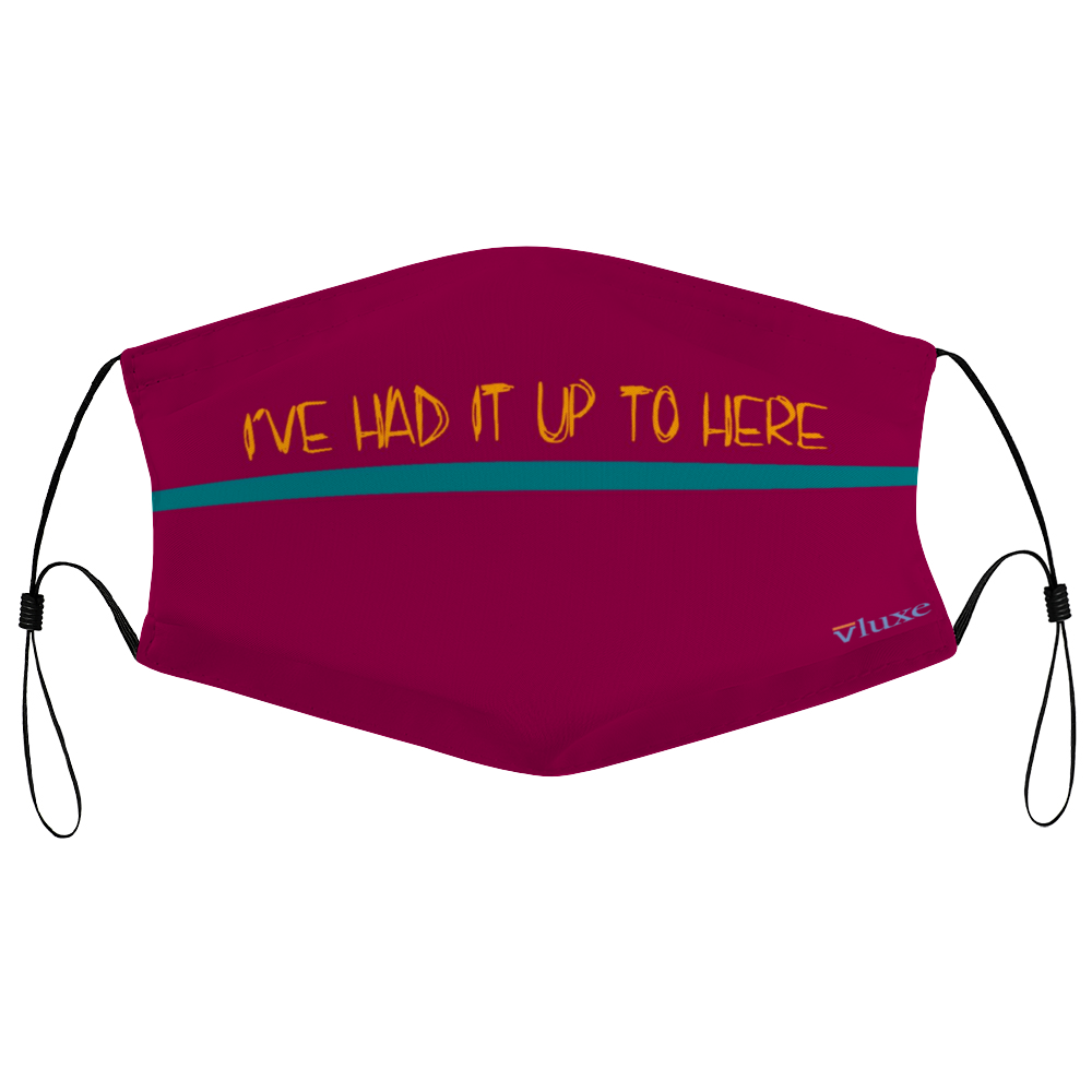 I'VE HAD IT - Raspberry Customizable Face Cover with Filter Element for Adults