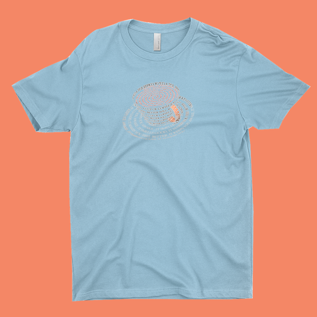Have A Cup Unisex T-Shirts