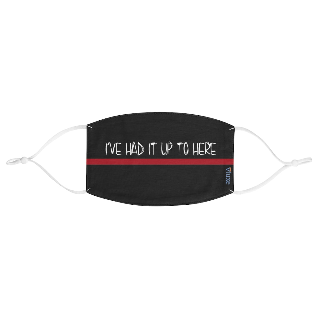 I've Had It - Black Double Layer Fabric Face Mask
