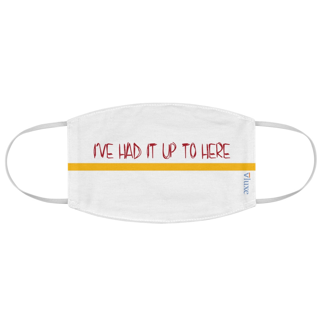 I've Had It - White Double Layer Fabric Face Mask