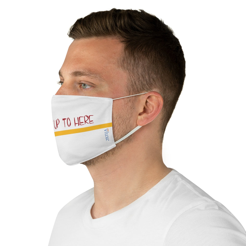 I've Had It - White Double Layer Fabric Face Mask