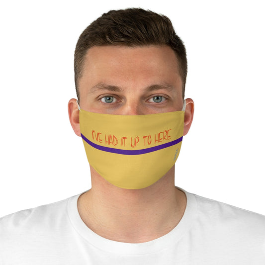 I've Had It - Yellow Double Layer Fabric Face Mask